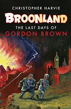 portada Broonland: The Last Days of Gordon Brown (en Inglés)