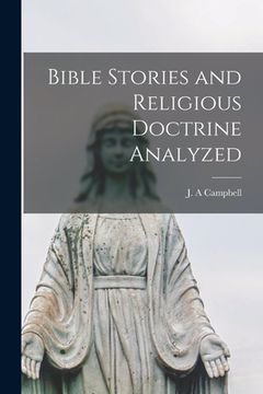 portada Bible Stories and Religious Doctrine Analyzed [microform]