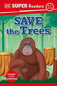 portada Dk Super Readers Pre-Level Save the Trees (in English)
