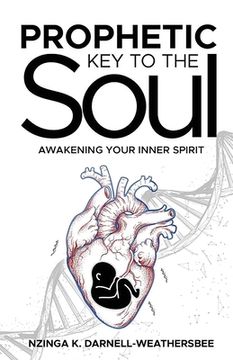 portada Prophetic Key to the Soul: Awakening Your Inner Spirit (in English)