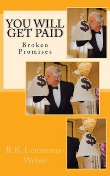 portada You Will Get Paid: Broken Promises (en Inglés)