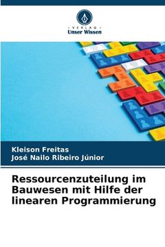 portada Ressourcenzuteilung im Bauwesen mit Hilfe der linearen Programmierung (in German)