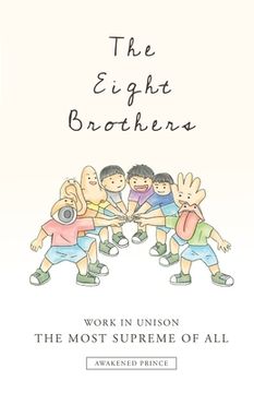 portada The Eight Brothers: Work in Unison, the Most Supreme of All (en Inglés)