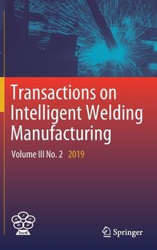 portada Transactions on Intelligent Welding Manufacturing: Volume III No. 2 2019