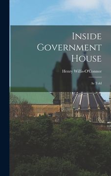 portada Inside Government House: as Told (en Inglés)