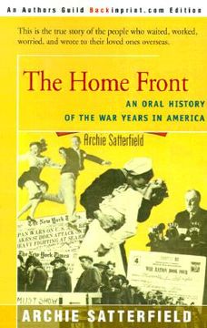 portada the home front: an oral history of the war years in america: 1941-45 (en Inglés)