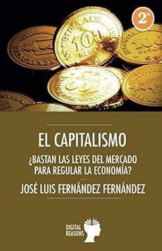 portada El Capitalismo: ¿Bastan las leyes de mercado para regular la economía?