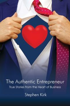 portada The Authentic Entrepreneur: True Stories from the Heart of Business (en Inglés)