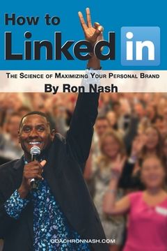 portada How To LinkedIn, The Science of Maximizing Your Personal Brand (en Inglés)