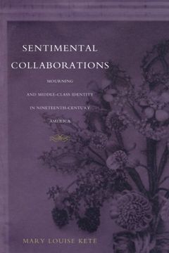 portada Sentimental Collaborations: Mourning and Middle-Class Identity in Nineteenth-Century America (New Americanists) 