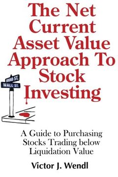 portada The net Current Asset Value Approach to Stock Investing: A Guide to Purchasing Stocks Trading Below Liquidation Value (en Inglés)