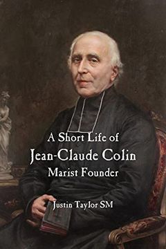 portada A Short Life of Jean-Claude Colin: Marist Founder (en Inglés)
