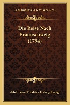 portada Die Reise Nach Braunschweig (1794) (en Alemán)