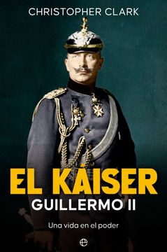 portada El Kaiser: Guillermo ii (in Spanish)