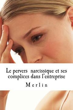 portada Le pervers narcissique et ses complices dans l'entreprise (in French)