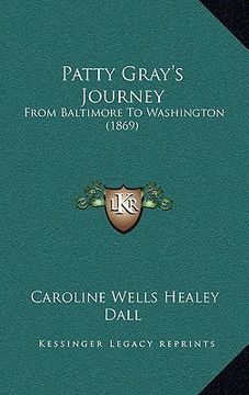 portada patty gray's journey: from baltimore to washington (1869)