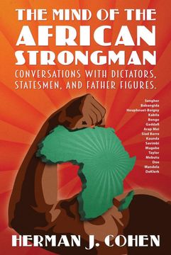 portada The Mind of the African Strongman: Conversations With Dictators, Statesmen, and Father Figures (en Inglés)
