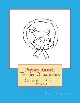 portada Parson Russell Terrier Ornaments: Color - Cut - Hang (in English)