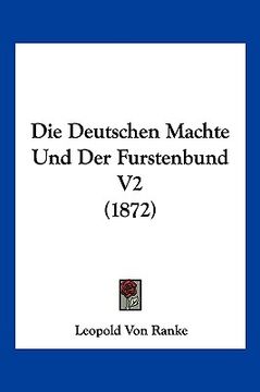 portada Die Deutschen Machte Und Der Furstenbund V2 (1872) (en Alemán)