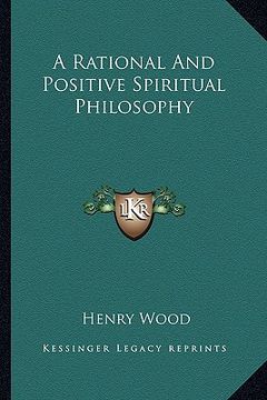 portada a rational and positive spiritual philosophy