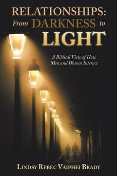 portada Relationships: from Darkness to Light: A Biblical View of How Men and Women Interact (in English)
