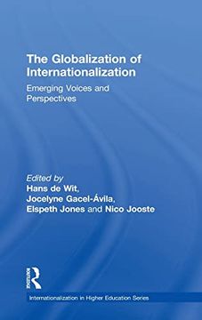 portada The Globalization of Internationalization: Emerging Voices and Perspectives (Internationalization in Higher Education Series) (in English)