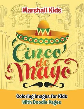 portada Cinco de Mayo Coloring Images for Kids: With Doodle Pages (en Inglés)