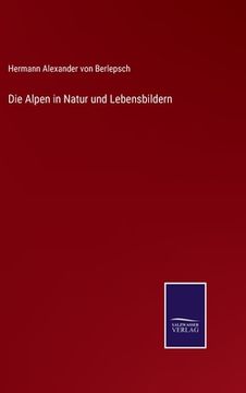portada Die Alpen in Natur und Lebensbildern (en Alemán)