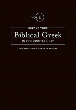 portada Keep up Your Biblical Greek in two Minutes a Day: Vol 1 (en Inglés)