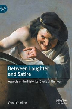 portada Between Laughter and Satire: Aspects of the Historical Study of Humour