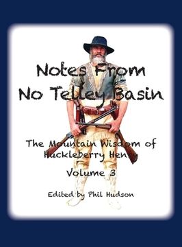 portada Notes From No Telley Basin Volume 3: The Mountain Vision of Huckleberry Henry (en Inglés)