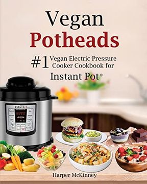 portada Vegan Potheads: #1 Vegan Electric Pressure Cooker Cookbook for Instant pot ® (in English)