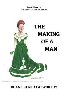 portada The Making of a Man: Book Three in the Clausen Family Series