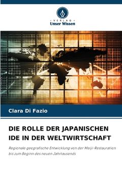 portada Die Rolle Der Japanischen Ide in Der Weltwirtschaft (in German)