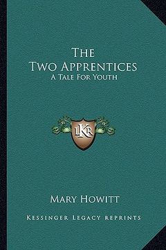 portada the two apprentices the two apprentices: a tale for youth a tale for youth (en Inglés)