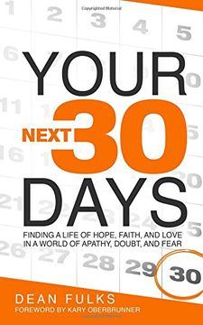 portada Your Next Thirty Days: Finding a life of faith, hope, and love in a world of apathy, doubt, and fear (en Inglés)