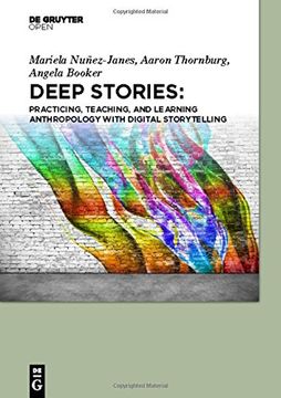 portada Deep Stories: Practicing, Teaching, and Learning Anthropology with Digital Storytelling