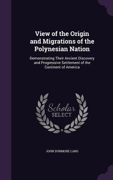portada View of the Origin and Migrations of the Polynesian Nation: Demonstrating Their Ancient Discovery and Progressive Settlement of the Continent of Ameri