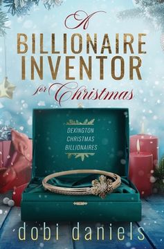 portada A Billionaire Inventor for Christmas: A sweet second chance Christmas billionaire romance