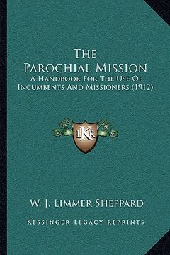 portada the parochial mission: a handbook for the use of incumbents and missioners (1912)