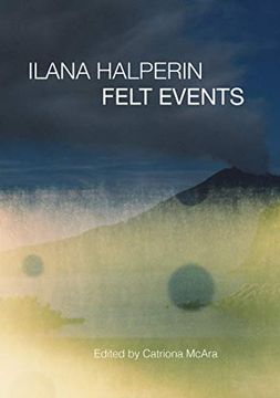 portada Ilana Halperin: Felt Events (en Inglés)