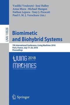 portada Biomimetic and Biohybrid Systems: 7th International Conference, Living Machines 2018, Paris, France, July 17-20, 2018, Proceedings (en Inglés)