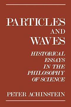 portada Particles and Waves: Historical Essays in the Philosophy of Science (en Inglés)