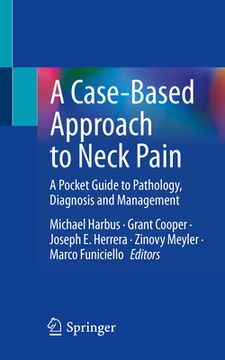 portada A Case-Based Approach to Neck Pain: A Pocket Guide to Pathology, Diagnosis and Management (in English)