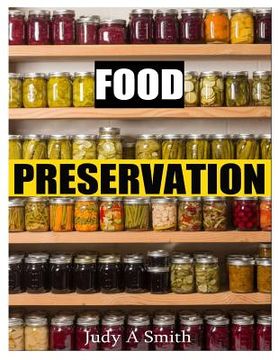 portada Food Preservation: Everything from Canning & Freezing to Pickling & Other Methods
