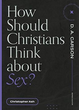 portada How Should Christians Think About Sex? (Questions for Restless Minds) (en Inglés)