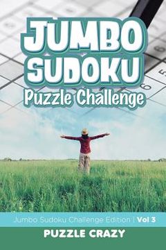 portada Jumbo Sudoku Puzzle Challenge Vol 3: Jumbo Sudoku Challenge Edition (en Inglés)