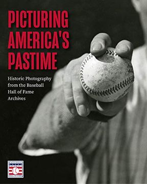 portada Picturing America'S Pastime: Historic Photography From the Baseball Hall of Fame Archives (en Inglés)