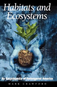 portada habitats and ecosystems: an encyclopedia of endangered america (en Inglés)