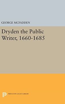 portada Dryden the Public Writer, 1660-1685 (Princeton Legacy Library) (in English)